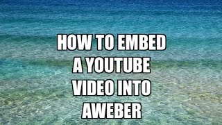 How to embed a YouTube video into Aweber