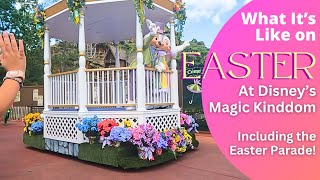 Easter at Disney's Magic Kingdom - see the Easter Parade!