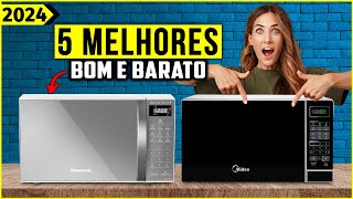 Os 5 Melhores Microondas Bom e Barato Em 2024!