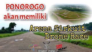 Akhirnya PONOROGO memiliki arena SIRKUIT BALAPAN sendiri 🤗 #drone #ponorogohebat #ponorogo