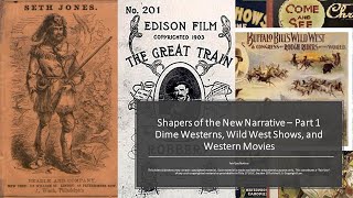 Shapers of the New Narrative - Part 1 Dime Westerns, Wild West Shows, and Western Movies