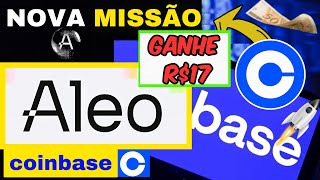 🔥URGENTE! NOVA MISSÃO  COINBASE, ALEO GANHE R$17