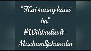 haisuang kawi ha. #wikhailiu ft machun&Chamdin..Liangmai gospel song /lyrics video Akulele version