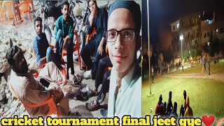 Ramzan night cricket tournament final jeet gye😍🏏 | | bahir sehri karne gye❤😋