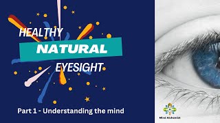 Eyesight Naturally Part 1 - Emotions affect the eyesight