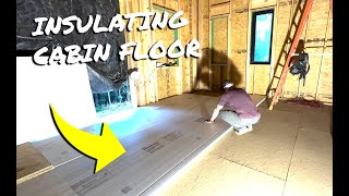 Episode .15 - Insulating Cabin Floor with Dupont Styrofoam ST-100