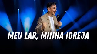 Meu lar, Minha igreja | Pr. Osvaldo