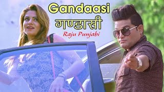 Gandaasi - Raju Punjabi Full Video Song | Vr Bros | New Haryanvi Songs 2018