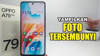 Cara Menampilkan Foto Tersembunyi di Hp Oppo A79