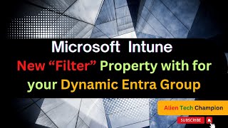 MS197- Use New “Filter” Property for your Dynamic EntraID Group