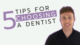 5 Tips For Choosing a Dentist