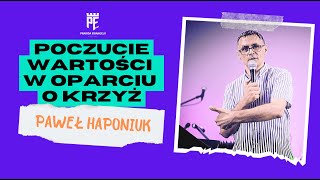 Poczucie wartości w oparciu o krzyż | Paweł Haponiuk