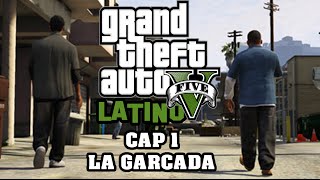 GTA V Latino - La Garcada