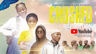 CRUSHED ASPIRATION || FULL HD || CHILDREN'S DAY FILM || WRITTEN AND DIRECTED BY IMO VICTOR CHIBUEZE