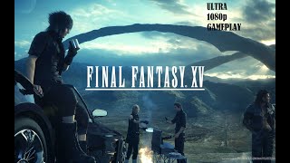 Final Fantasy XV | Ultra , 1080p , Gamepplay | Alienware Area 51m