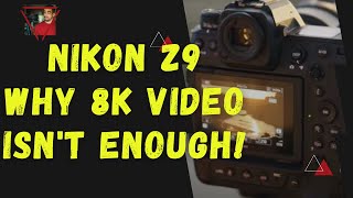 Nikon Z9 8K Unlimited - What it needs to WIN 8K.