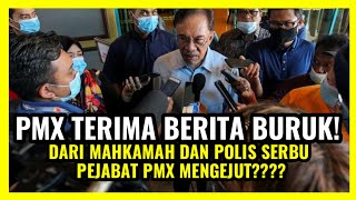 PMX TERIMA BERITA BURUK! DARI MAHKAMAH DAN PŌLIS SERBU PEJABAT PMX MENGEJUT??