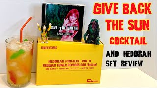 Give Back The Sun Cocktail and Hedorah Project Vol. 9 Set Review!