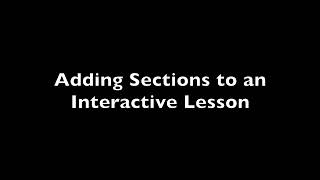 Adding Sections to an Interactive Lesson