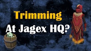 Trimming At Jagex HQ?... Or Not...