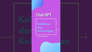 Kelebihan dan Kekurangan Penggunaan Chat GPT