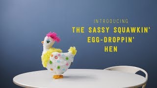 Introducing the Sassy Squawkin' Egg-Droppin' Hen