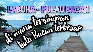 KOTA LABUHA PULAU BACAN | DESTINASI WAJIB KOLEKTOR BATU BACAN | MEI 2024