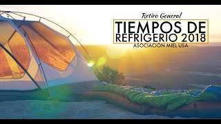 2018 Retiro General | Tiempos de Refrigerio | Acton, CA