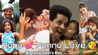 💕father daughter whatsapp status💕appa ponnu whatsapp status tamil💚appa love whatsapp status