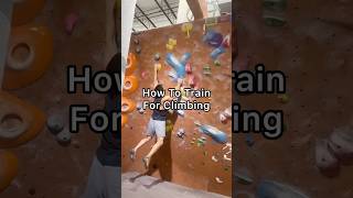 How To Train For Climbing #shorts