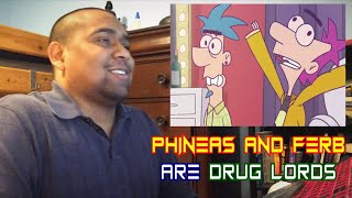 PHINEAS AND FERB ARE DRUG LORDS [REACTION]