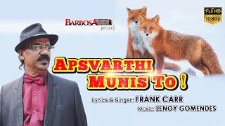 APSVARTHI MUNIS TO ! - New Konkani Song by FRANK CARR