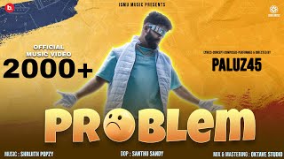 Paluz45 - Problem Official Music Video 4k Kipi Keerti Keli Janare Kannada Song | Ismu Music