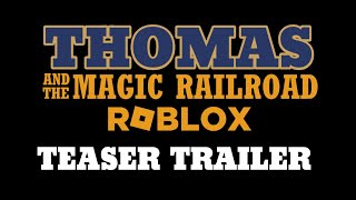 Thomas and the Magic railroad Roblox: Teaser Trailer