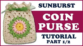 Crochet grannysquare coin purse | Drawstring mini bag | Part 1/2 SUNBURST granny square free pattern