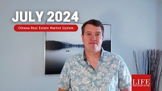 July 2024 - Ottawa Real Estate Market Update