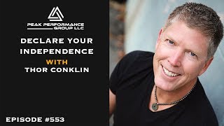 Declare Your Independence l Thor Conklin l Episode #553