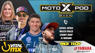 MotoXpod Show Ep333 | Ft. Ryan Villopoto, Rachael Archer, Walker Fowler, RJ Wageman, and Chauncy Sha