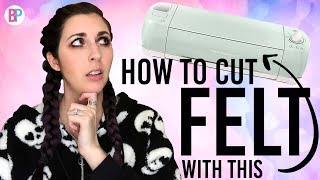 How To Cut Felt With The Cricut Explore Air 2