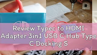 Review Typec to HDMI Adapter 3in1 USB C Hub Type C Docking Station Nintendo Switch OLED Dock TV 4K