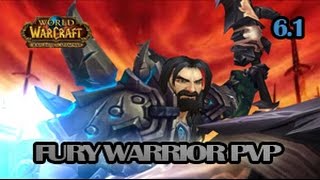 WoD 6.1 Fury warrior pvp World of Warcraft  wow What a Rush