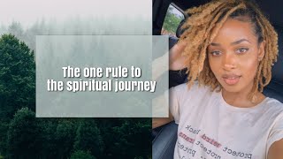 The Most Important Rule to the Spiritual Journey