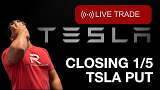 Live Trade  Closing out 1 of 5 TSLA PUT contracts