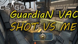 CS GO - GuardiaN VAC Shot VS Me