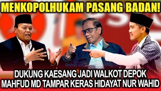 Pasang Badan‼️ Dukung Kaesang Jadi Walkot Depok, Mahfud MD 'Tampar Keras' Hidayat Nur Wahid