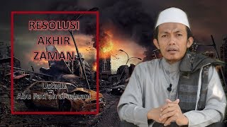 Kajian Resolusi  Zaman - Ustadz Abu Fati'ah al adnani