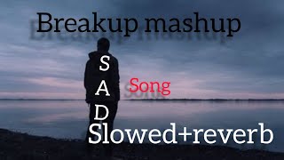 ||breakup||--||mashup||[slowed+reverb]------nightat3:69am