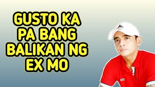 Paano Mo Malalaman Kung Gusto Ka Bang Balikan Ng Ex Mo?