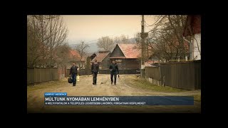 Múltunk nyomában Lemhényben (Erdély, Háromszék vármegye)