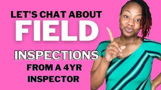 WHAT IS FIELD INSPECTIONS? WHAT DO YOU DO?